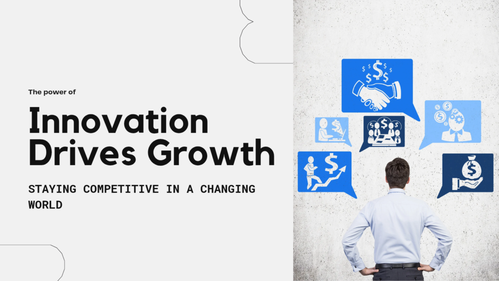 Innovation in the Modern World: Driving Change and Growth